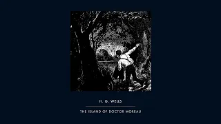 The Island of Doctor Moreau - H. G. Wells - Audiobook