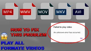 Fix Failed To Play Video An Unknown Error Has Occurred || Best All Format Video Player for Android