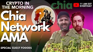 Chia Network AMA - special guest Fo0ods - Eco-Friendly Storage-Based Crypto