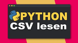 CSV-Dateien mit Python öffnen 🐍 | Einfaches Tutorial für Anfängerinnen und Anfänger (Deutsch, 2021)