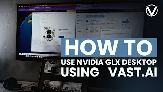 How to Use NVIDIA GLX Desktop on Vast.ai