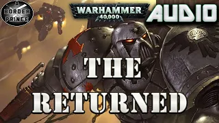 Warhammer 40k Audio: The Returned By James Swallow