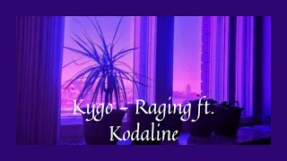 Kygo   Raging ft  Kodaline slowed