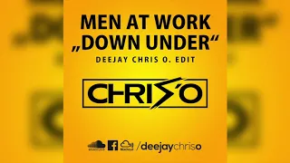 Men At Work - Down Under (DJ Chris O. Edit) Remix / Bootleg