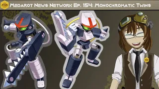 Monochromatic Twins |  Medarot News Network Ep.154