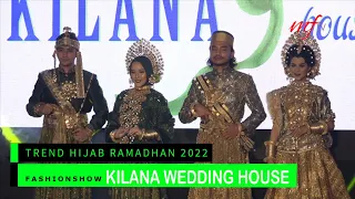 Fashion Show Kilana Wedding House at THE 2022 15 April 2022