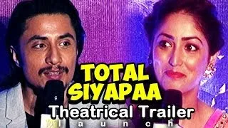 Total Siyapaa Theatrical Trailer 2013 launch | Yami Gautam, Ali Zafar, Anupam Kher, Kirron Kher