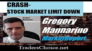 SPECIAL REPORT: CRASH- STOCK MARKET LIMIT DOWN. By Gregory Mannarino
