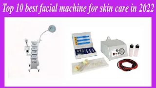 Top 10 best facial machine for skin care in 2022