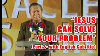 "JESUS CAN SOLVE YOUR PROBLEM" (Part  2 - with English Subtitle)