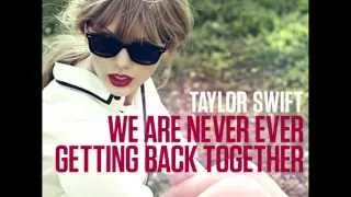 Taylor Swift- We Are Never Ever Getting Back Together (DOWNLOAD DESCRIPTION)