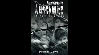 Plot summary, “Survival In Auschwitz” by Primo Levi in 6 Minutes - Book Review