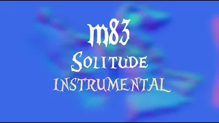 M83 - Solitude (instrumental)