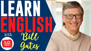 LEARN ENGLISH WITH BILL GATES - English Speech With Subtitles