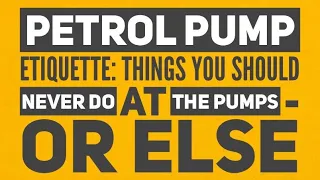 Petrol Pump Etiquette : Things You Should Never Do At The Gasoline Station