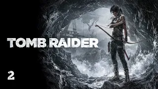 Прохождение Tomb Raider | Часть 2