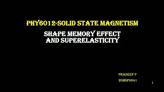 SHAPE MEMORY EFFECT AND SUPERELASTICITY