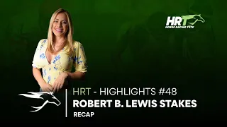 Robert B. Lewis Stakes - HRT - HIGHLIGHTS #48