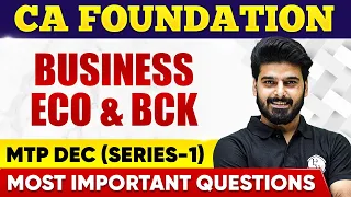 Business Eco and BCK MTP Dec (Series-1) CA Foundation | Most Impt. Questions | CA Wallah by PW