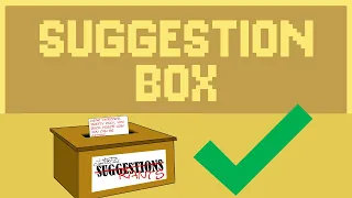 SUGGESTION BOX GAME : Company Recruits Public For Product Ideas! Round 1!