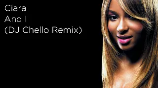 Ciara - And I | DJ Chello Remix