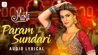 Param Sundari - Lyrical Video | Mimi | Kriti Sanon, Pankaj Tripathi | A. R. Rahman | Shreya Ghoshal