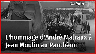 L'hommage d'André Malraux à Jean Moulin au Panthéon