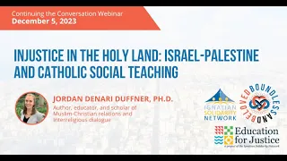 Injustice in the Holy Land: Israel-Palestine and Catholic Social Teaching