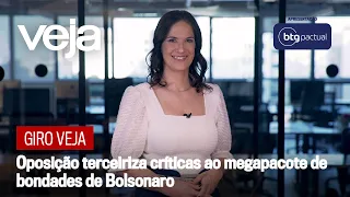 Giro VEJA | Oposição terceiriza críticas ao megapacote de bondades de Bolsonaro