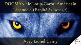 « DOGMAN, le Loup-Garou américain : Légende ou Réalité ? » (Part. 1/2) avec Lionel Camy