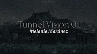 Tunnel Vision [lyrics] // Melanie Martinez