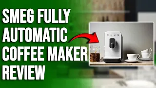 Smeg fully automatic coffee maker review: Everything You Need To Know!