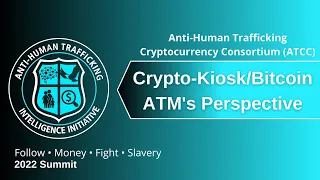 ATII Annual Summit 2022 | Anti-Human Trafficking Cryptocurrency Consortium Crypto-Kiosk/Bitcoin ATM