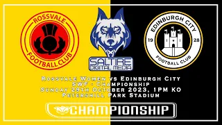 HIGHLIGHTS: Rossvale Women 4-0 Edinburgh City Women - SWF Championship - 29/10/23