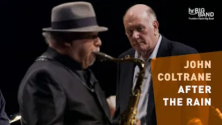 John Coltrane: "AFTER THE RAIN" | Frankfurt Radio Big Band | Goodbye Tony Lakatos!