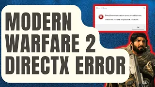 How To Fix Modern Warfare 2 DirectX Error [Updated 2024]