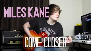 Come Closer - Miles Kane Cover