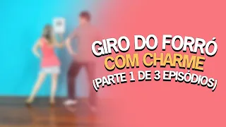 Giro do forró com charme   (Parte 1)