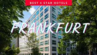 Best Frankfurt am Main hotels *4 star*: Top 10 hotels in Frankfurt am Main, Germany