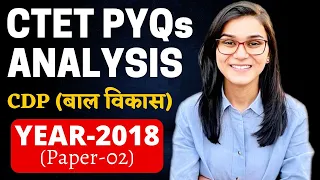 CTET 2022 - Previous Year Papers Analysis (CDP) | 2018 Paper-02 discussion by Himanshi Singh