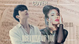 DREAMING OF YOU (Selena & Jungkook)