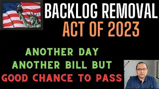 Eliminating Backlog Act of 2023 HR 1535 - *Possible GOOD NEWS*