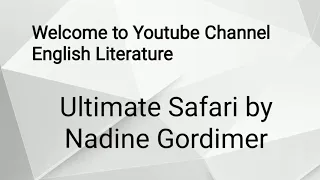 Ultimate Safari by Nadine Gordimer | Ultimate Safari in Urdu | Short Story Explained in Hindi |Part1