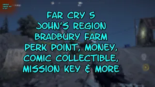 Far Cry 5 John's Region Bradbury Farm, Perk Point, Comic Book Collectible, Mission Key, Money & More