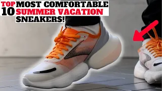 TOP 10 MOST COMFORTABLE SNEAKERS FOR SUMMER VACATION 2021!