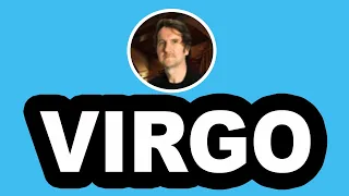 VIRGO, AGÁRRATE FUERTE! ALGUIEN MUERE POR HABLAR,  PASAN COSAS FUERTES QUE DEBES SABER