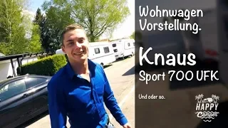 HAPPY CAMPING | Vorstellung Knaus Sport 700 UFK