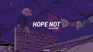 BLACKPINK - Hope Not (Tradução)