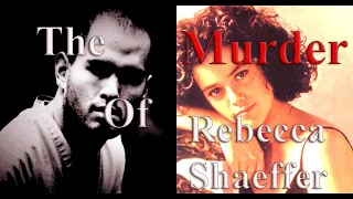 Stalkers Part 1: The Murder of Rebecca Shaeffer