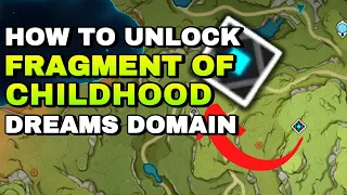 How to Unlock Fragment of Childhood Dreams Domain and Teleport Waypoint in Sumeru | Genshin Impact